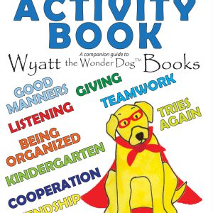 Family Activity Book: A companion guide to Wyatt the Wonder Dog Books
